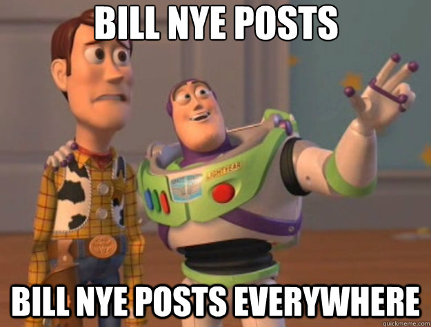 bill nye posts bill nye posts everywhere - bill nye posts bill nye posts everywhere  Toy Story