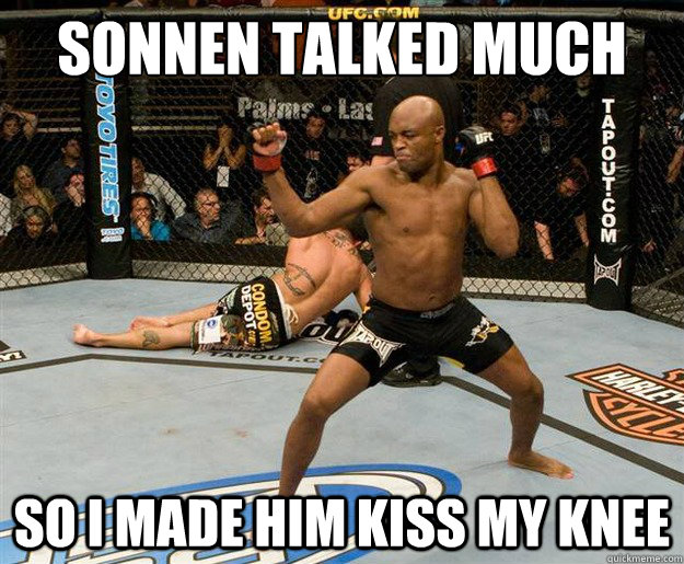 sonnen talked much so i made him kiss my knee  