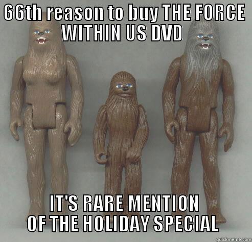 HOLIDAY SPECIAL  - 66TH REASON TO BUY THE FORCE WITHIN US DVD  IT'S RARE MENTION OF THE HOLIDAY SPECIAL  Misc