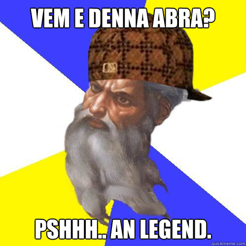 Vem e denna abra? pshhh.. an legend.  Scumbag God is an SBF