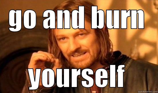 big papa - GO AND BURN YOURSELF Boromir