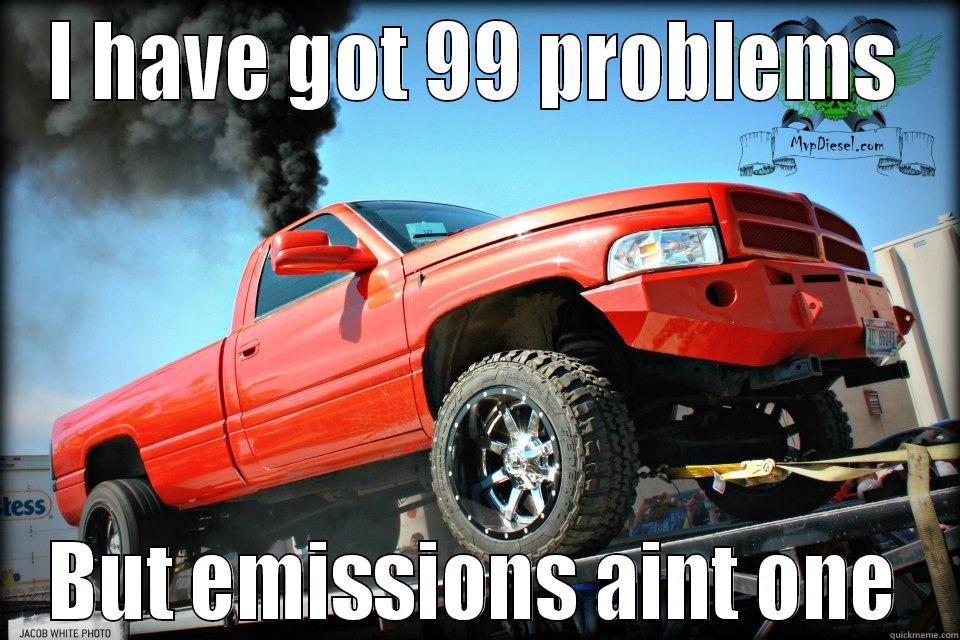 Emission Problems  - I HAVE GOT 99 PROBLEMS BUT EMISSIONS AINT ONE Misc