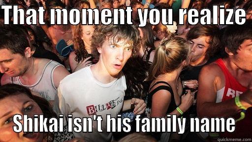 Chinese Names - THAT MOMENT YOU REALIZE  SHIKAI ISN'T HIS FAMILY NAME Sudden Clarity Clarence