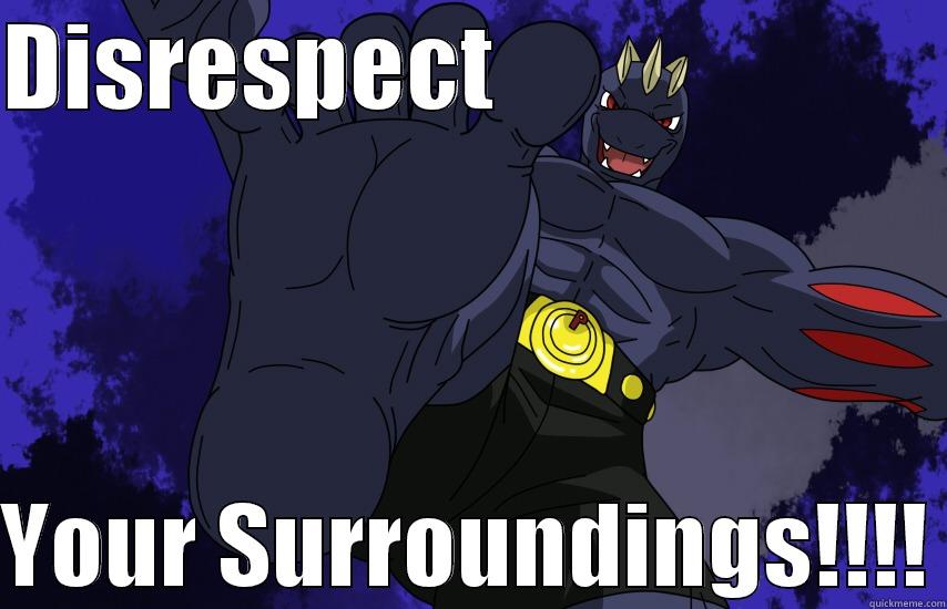 Disrespect your surrounding - ADTR - DISRESPECT                          YOUR SURROUNDINGS!!!! Misc