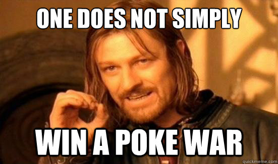 One Does Not Simply Win a poke war  Boromir