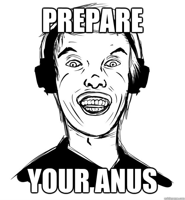 PREPARE YOUR ANUS  Rapist Hipster