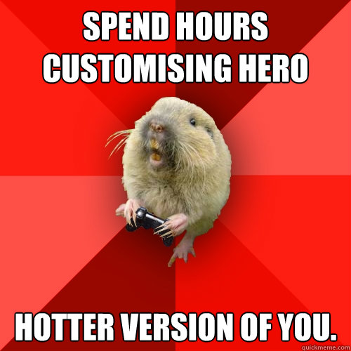 Spend hours customising hero Hotter version of you.  Gaming Gopher