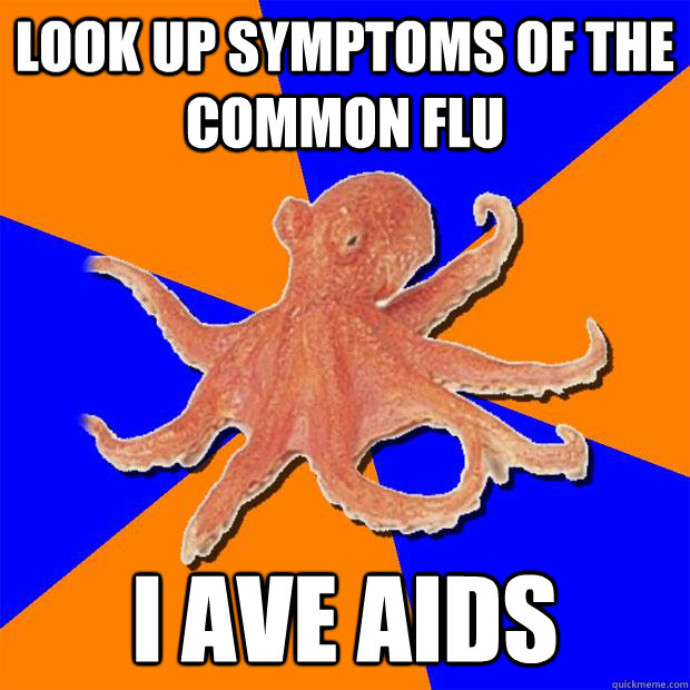 Look up symptoms of the common flu I ave aids  Online Diagnosis Octopus