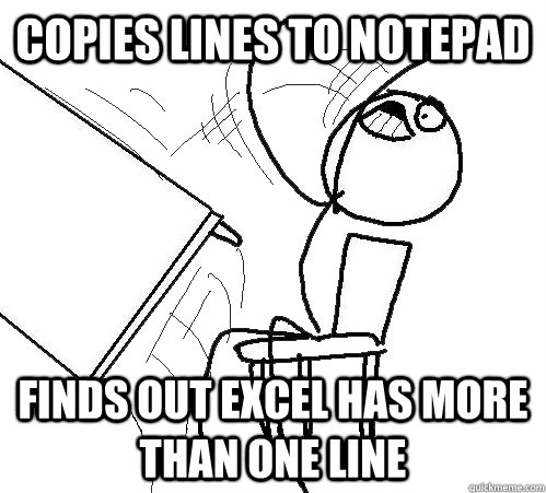 copies lines to notepad finds out excel has more than one line  Flip A Table