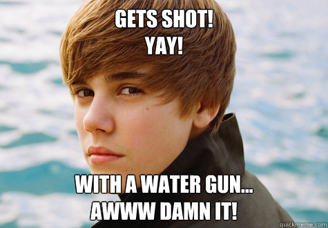 Gets shot! 
YAY! With a water gun...
AWWW DAMN IT!  