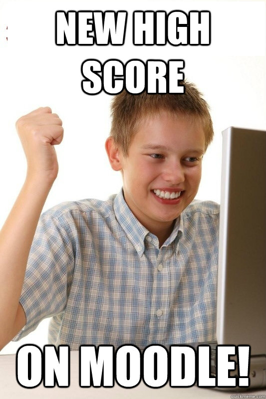 New high score on moodle! - New high score on moodle!  1st Day Internet Kid