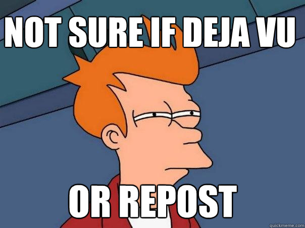 Not sure if deja vu or repost  Futurama Fry