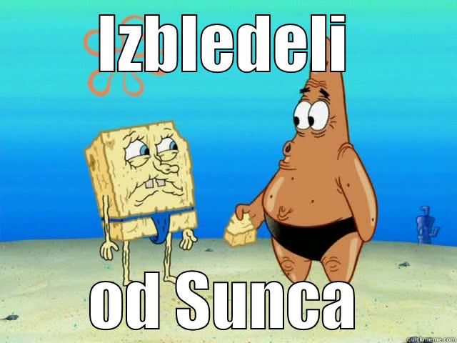 IZBLEDELI OD SUNCA Misc