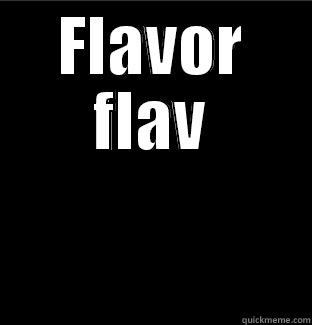 FLAVOR FLAV  Misc