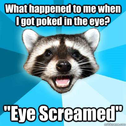 What happened to me when I got poked in the eye? 