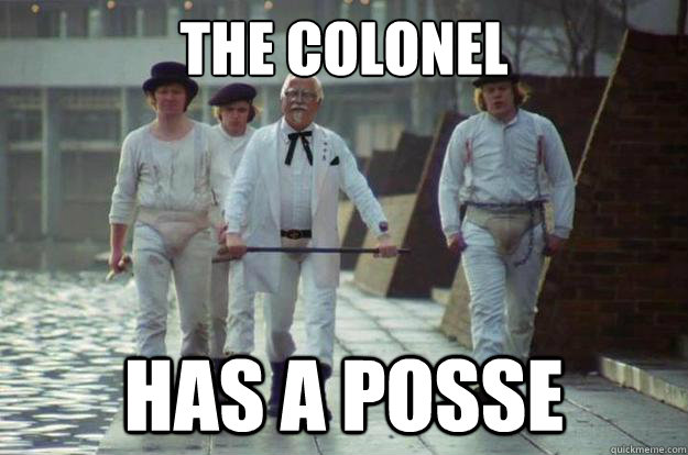 the colonel has a posse  