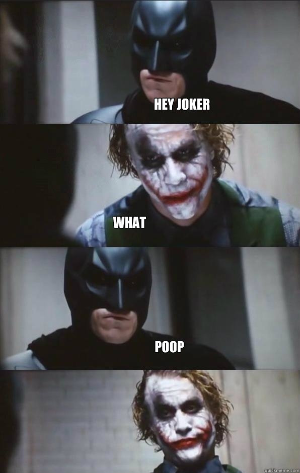 hey joker what poop  Batman Panel