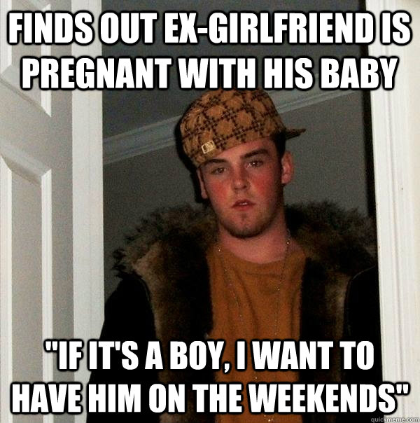 finds out ex-girlfriend is pregnant with his baby 