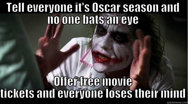 TELL EVERYONE IT'S OSCAR SEASON AND NO ONE BATS AN EYE OFFER FREE MOVIE TICKETS AND EVERYONE LOSES THEIR MIND Joker Mind Loss