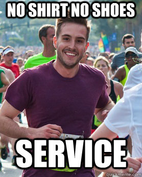 no shirt no shoes service  Ridiculously photogenic guy