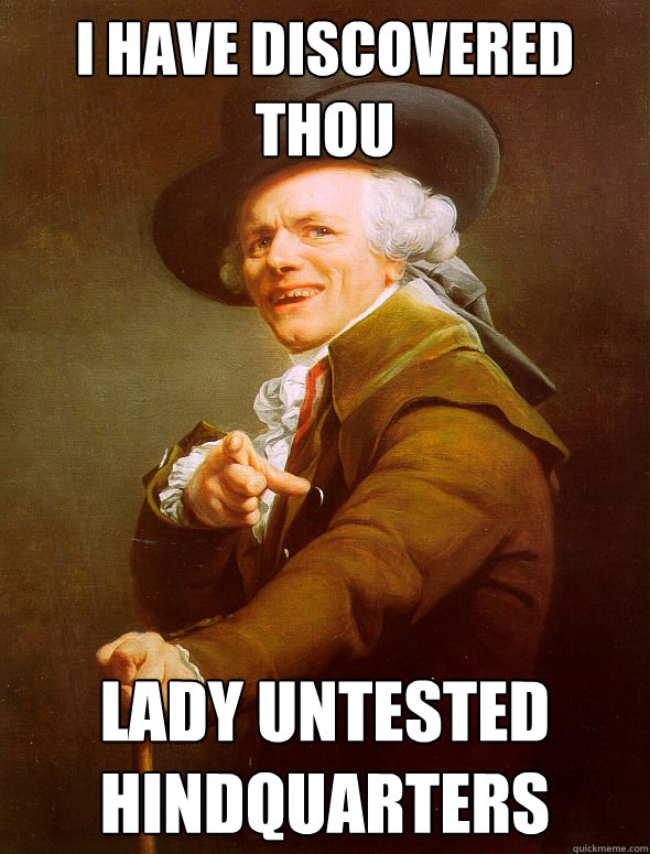 I have discovered thou lady untested hindquarters  Joseph Ducreux