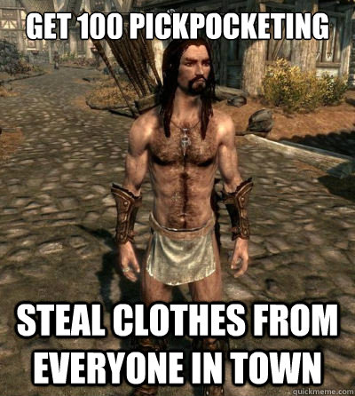 Get 100 Pickpocketing steal clothes from everyone in town - Get 100 Pickpocketing steal clothes from everyone in town  Skyrim Flasher