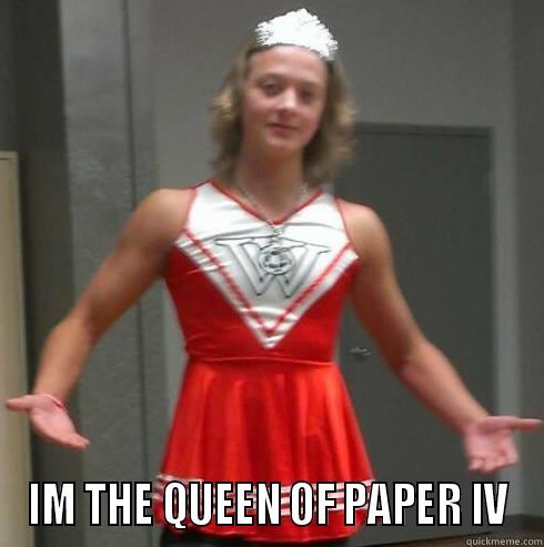  IM THE QUEEN OF PAPER IV Misc