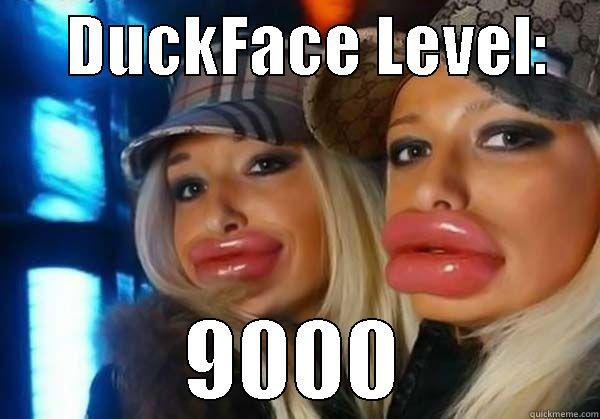 duck face -      DUCKFACE LEVEL:     9000 Misc