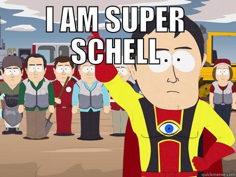 I AM SUPER SCHELL  Captain Hindsight