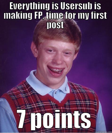 Bad luck Buc - EVERYTHING IS USERSUB IS MAKING FP, TIME FOR MY FIRST POST 7 POINTS Bad Luck Brian