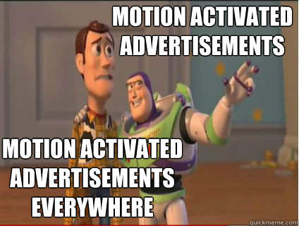 Motion activated advertisements Motion activated advertisements everywhere - Motion activated advertisements Motion activated advertisements everywhere  woody and buzz