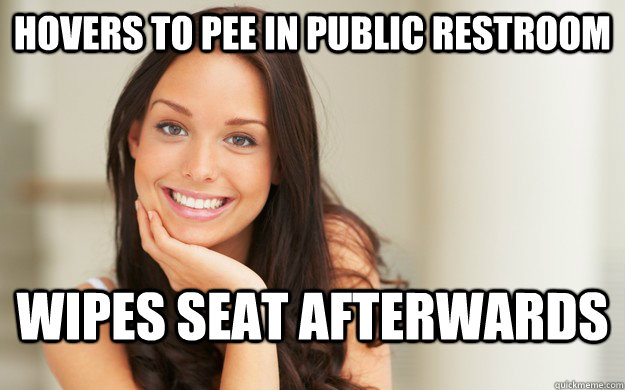 Hovers to pee in public restroom Wipes seat afterwards  Good Girl Gina