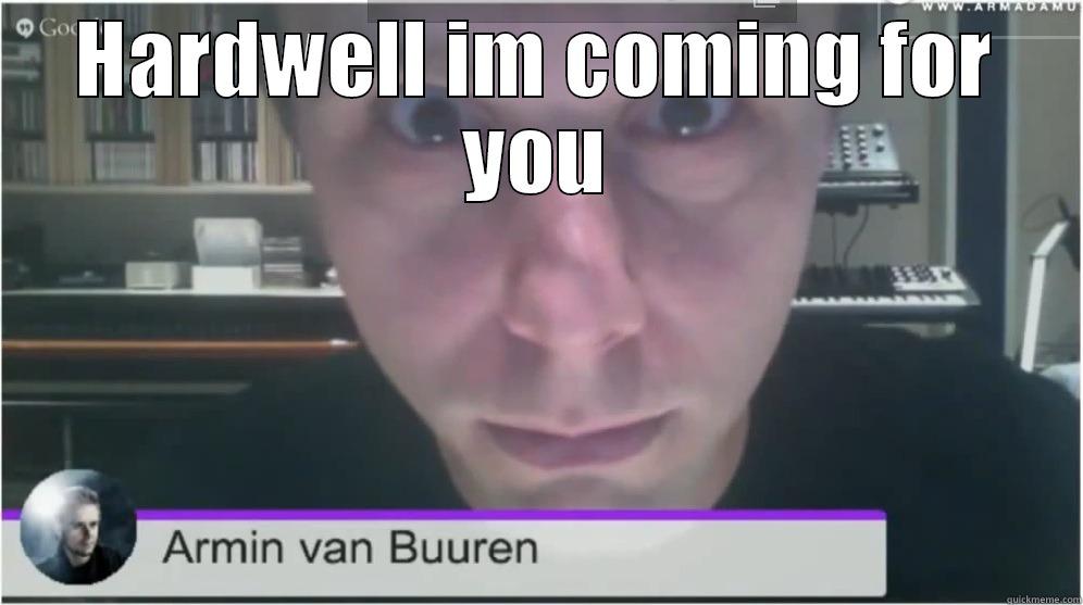 Just armin - HARDWELL IM COMING FOR YOU  Misc