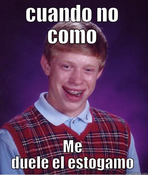 CUANDO NO COMO ME DUELE EL ESTOGAMO Bad Luck Brian