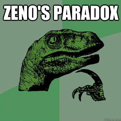 zeno's paradox  - zeno's paradox   Philosoraptor