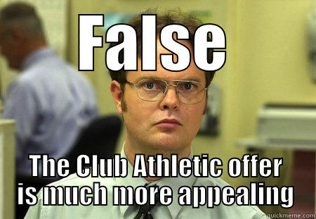 Athlitic meme - FALSE THE CLUB ATHLETIC OFFER IS MUCH MORE APPEALING Schrute