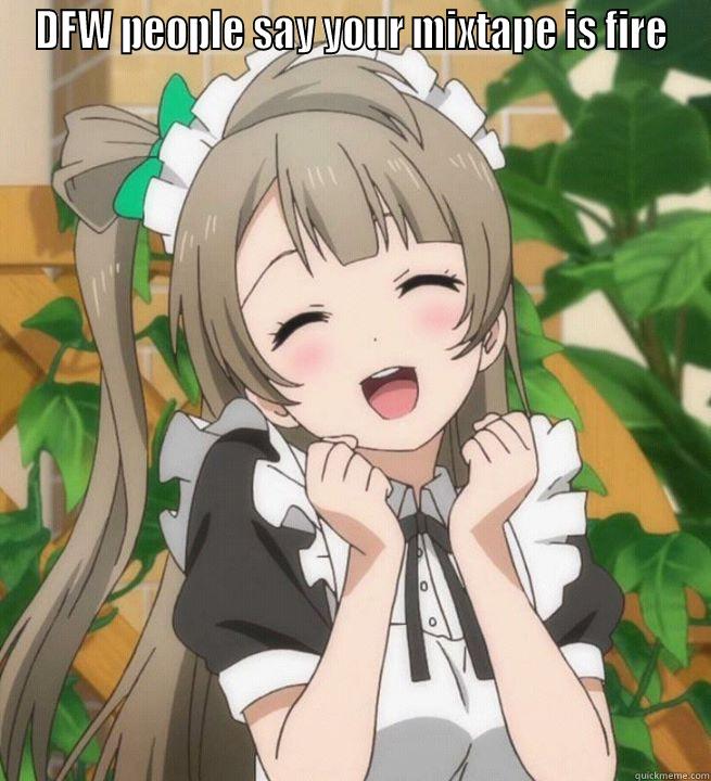 Don't forget to check Kotori-chan's soundcloud breh - DFW PEOPLE SAY YOUR MIXTAPE IS FIRE  Misc