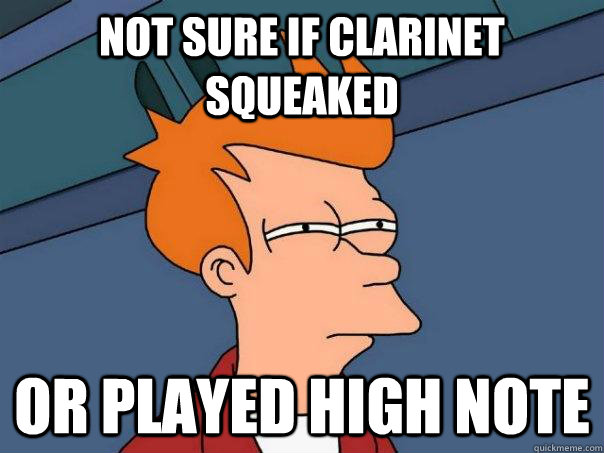 Not sure if clarinet squeaked Or played high note  - Not sure if clarinet squeaked Or played high note   Futurama Fry