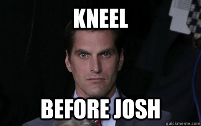 KNEEL BEFORE JOSH  Menacing Josh Romney