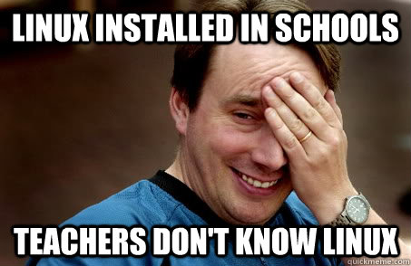 linux installed in schools teachers don't know linux  Linux user problems