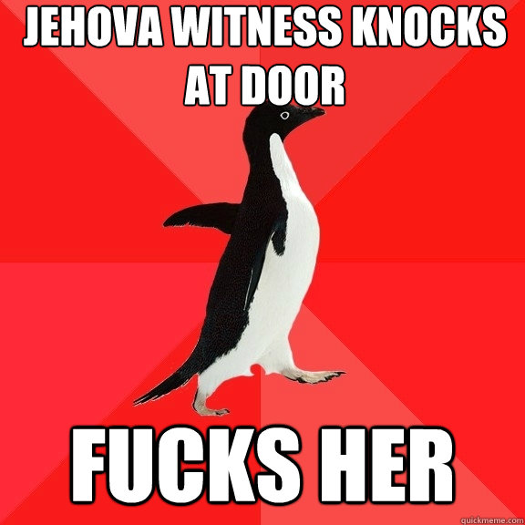 Jehova witness knocks at door fucks her  Socially Awesome Penguin