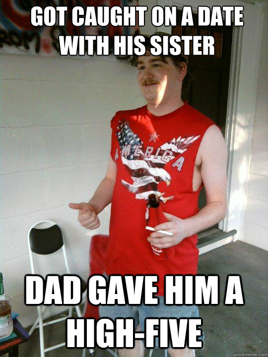 Got caught on a date with his sister dad gave him a high-five  Redneck Randal