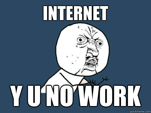 internet y u no work  Y U No