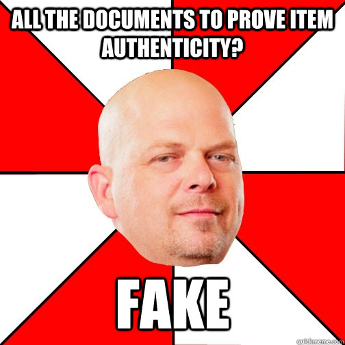 all the documents to prove item authenticity?  fake  Pawn Star