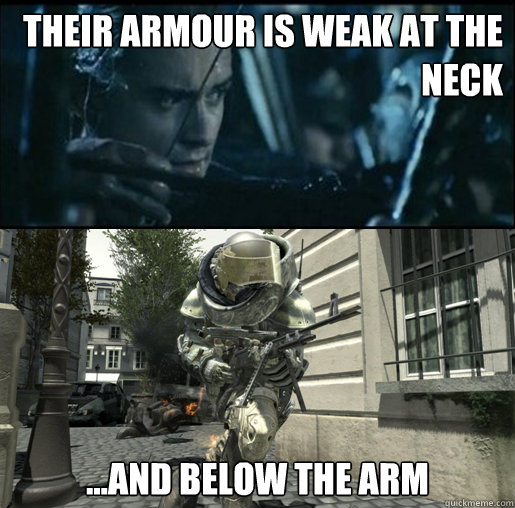 Their armour is weak at the neck ...and below the arm - Their armour is weak at the neck ...and below the arm  Legolas on Juggernauts