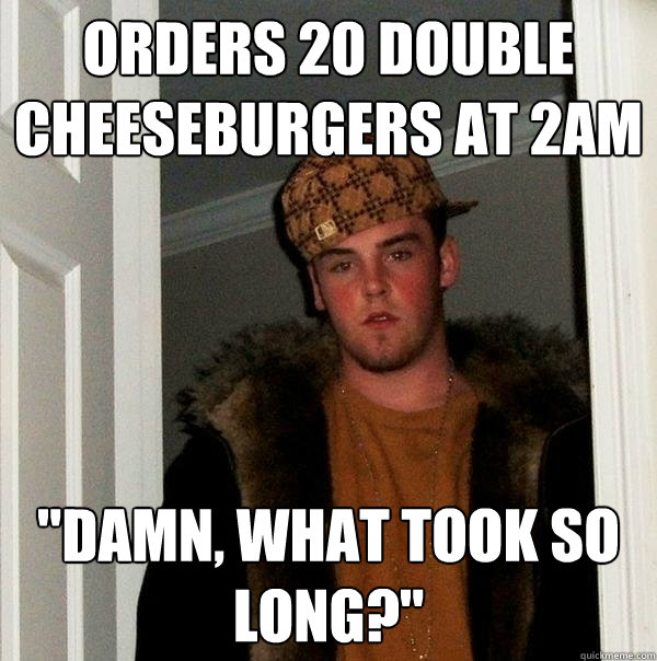 Orders 20 double cheeseburgers at 2am 