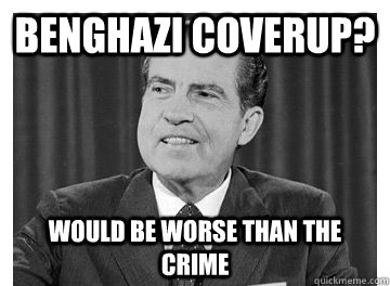 Benghazi Coverup? Would be worse than the crime - Benghazi Coverup? Would be worse than the crime  Coverup Worse Than Crime