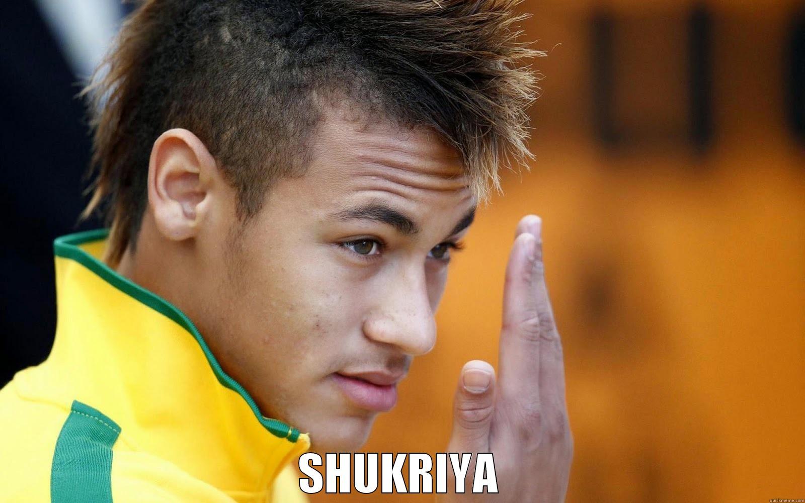 NEYMAR SAYS THANKS -  SHUKRIYA Misc