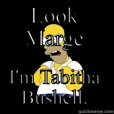 Tabitha Bushell  - LOOK MARGE I'M TABITHA BUSHELL. Misc