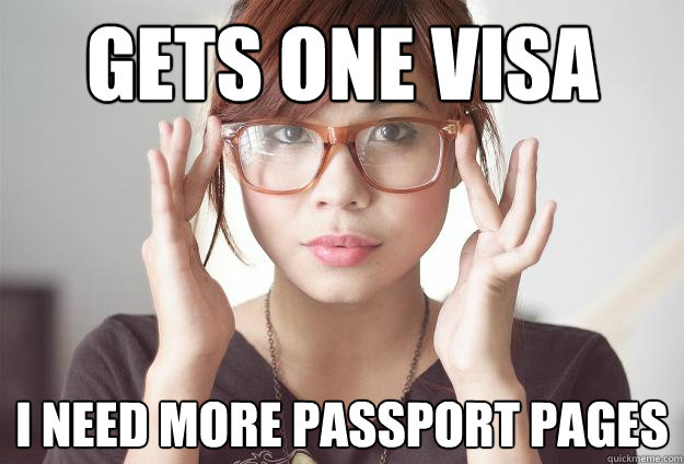 Gets one visa I need more passport pages - Gets one visa I need more passport pages  Hispter Traveler